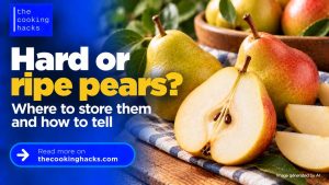 Hard or ripe pears, where to store them and how to tell when they are ready to eat
