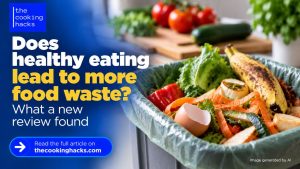 Does healthy eating lead to more food waste at home? What a new review found