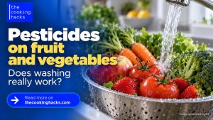 Pesticides on fruit and vegetables: does washing really work? What it can and cannot reduce