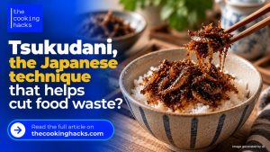 What is tsukudani? The Japanese technique that turns ingredients into an umami-rich condiment
