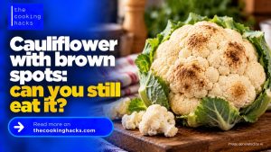 Brown spots on cauliflower, can you still eat it or should you throw it away?